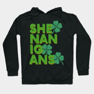 Saint Patricks day shenanigans Hoodie